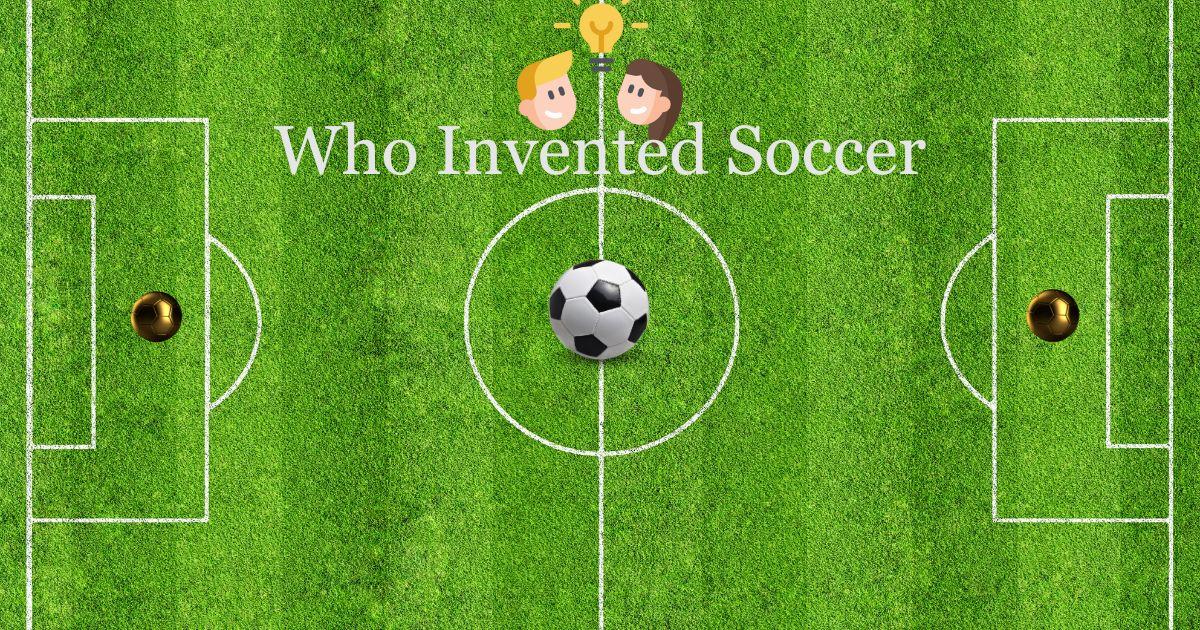 Who Invented Soccer?