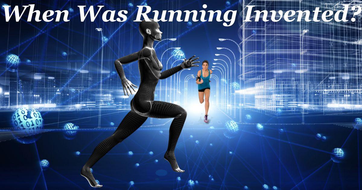 When Was Running Invented?