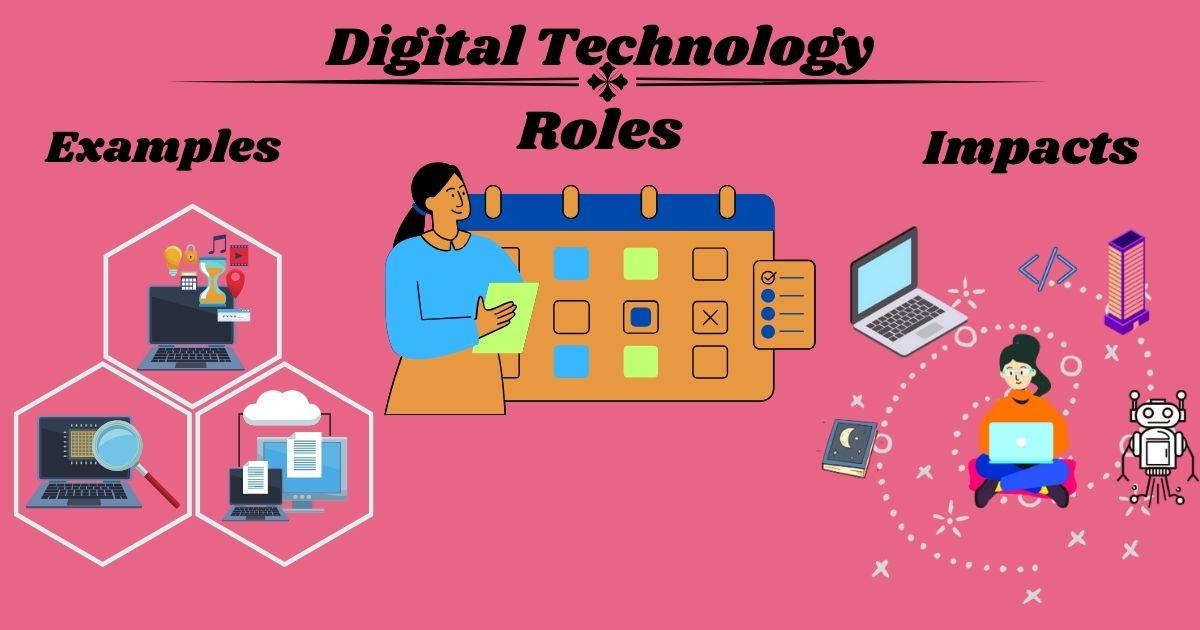 Digital Technology: Roles, Examples, Impacts: